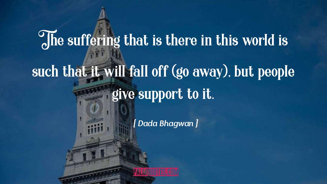 Go Away quotes by Dada Bhagwan
