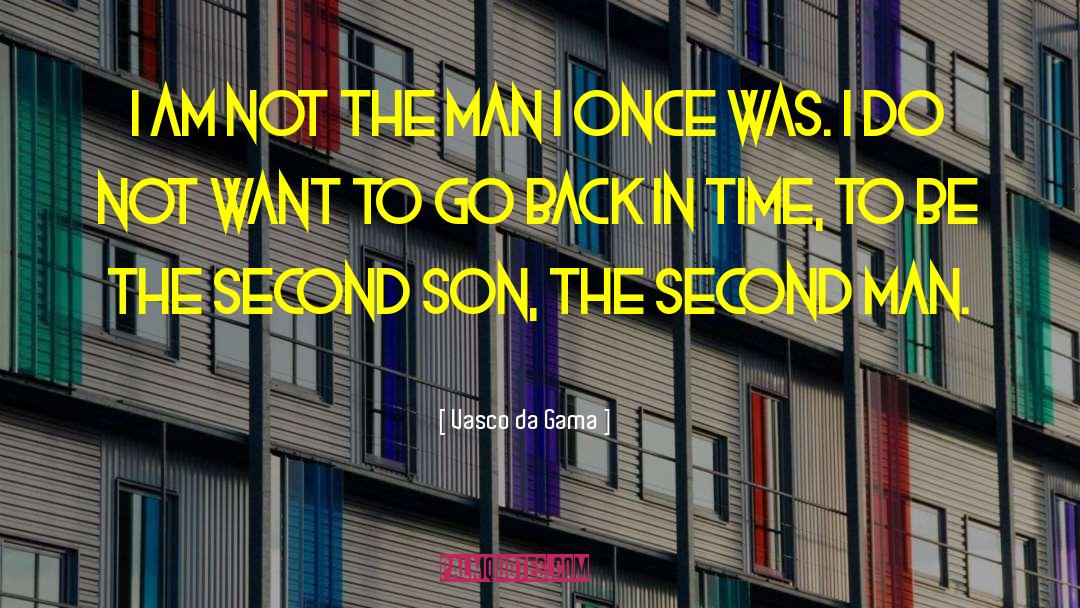 Go Back In Time quotes by Vasco Da Gama