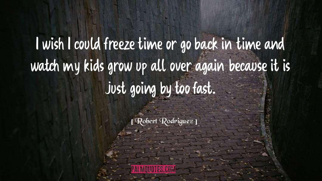 Go Back In Time quotes by Robert Rodriguez