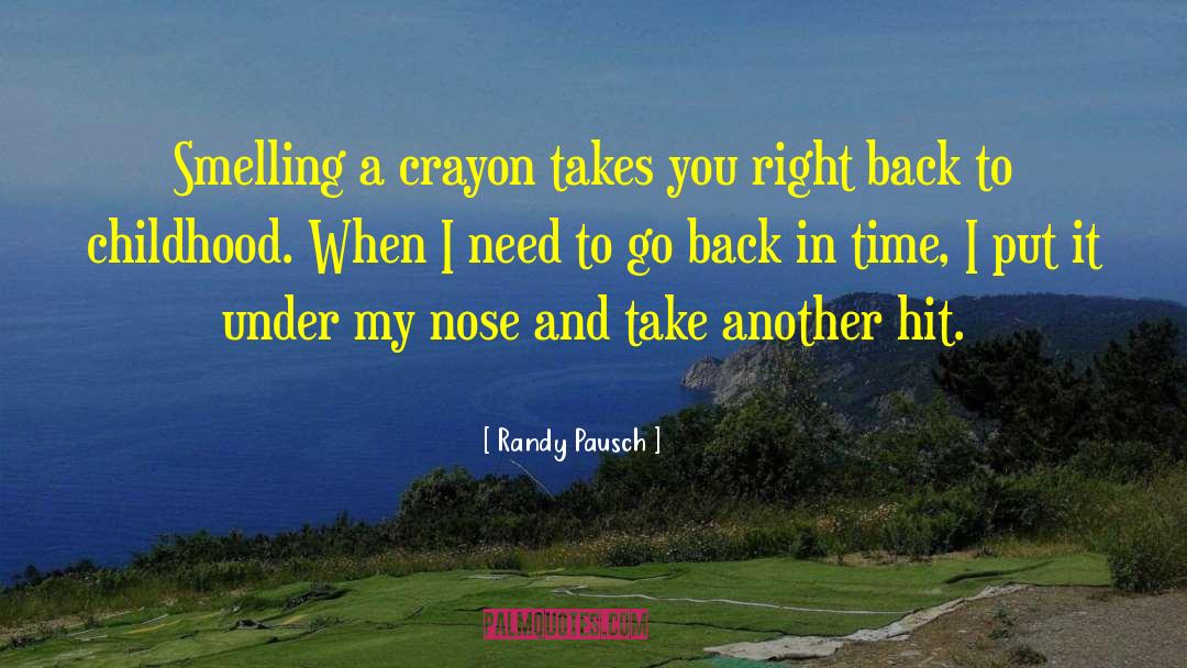 Go Back In Time quotes by Randy Pausch