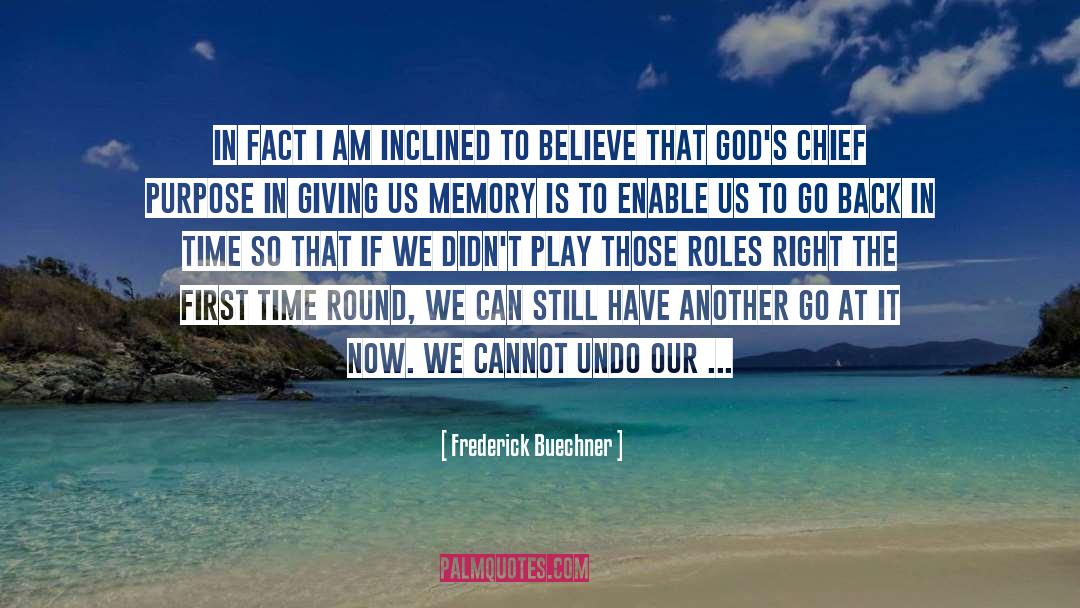 Go Back In Time quotes by Frederick Buechner