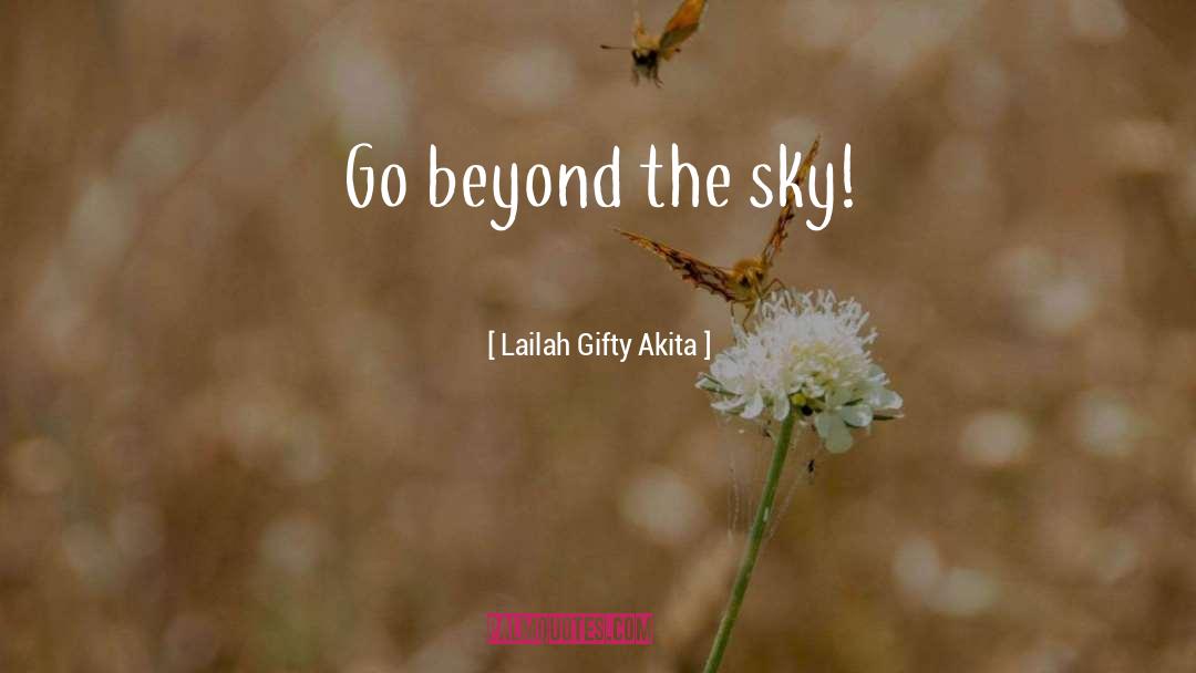 Go Beyond quotes by Lailah Gifty Akita