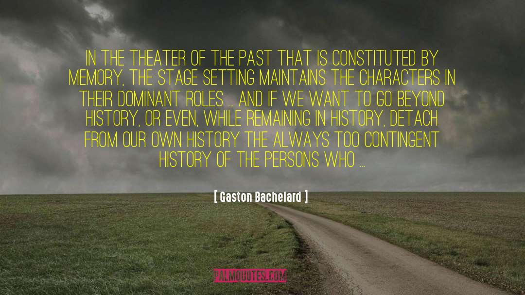 Go Beyond quotes by Gaston Bachelard