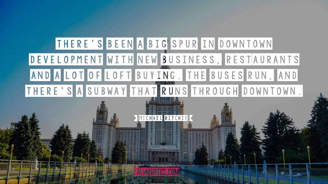 Go Downtown quotes by Michael Ritchie