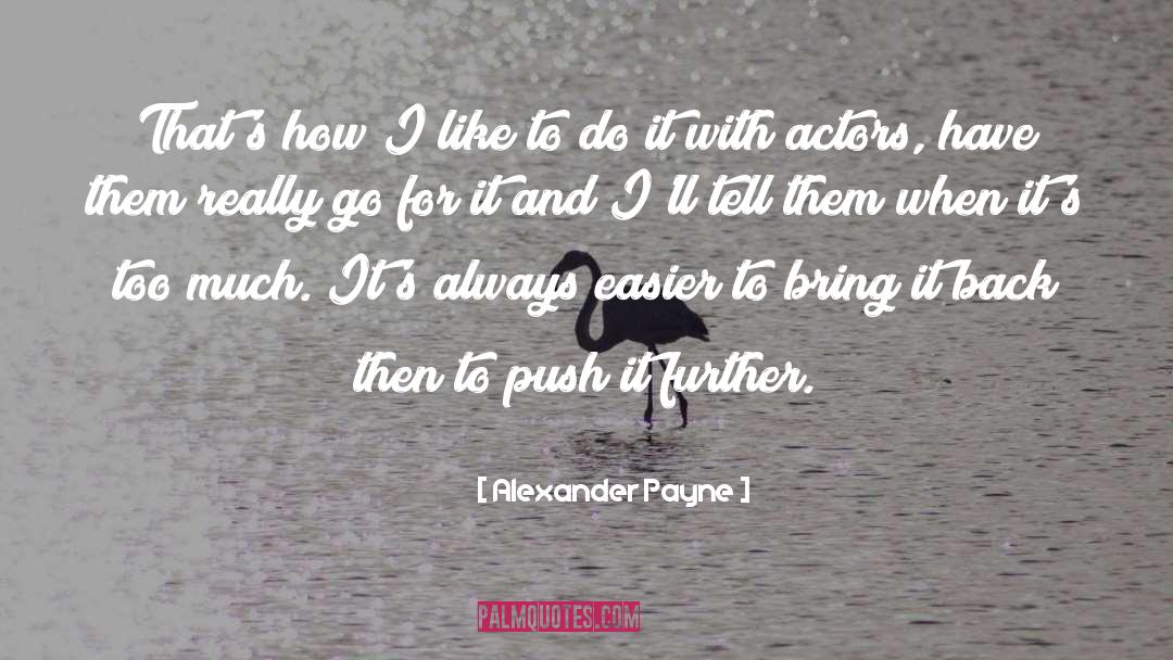 Go For It quotes by Alexander Payne