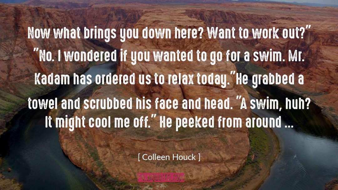 Go For quotes by Colleen Houck