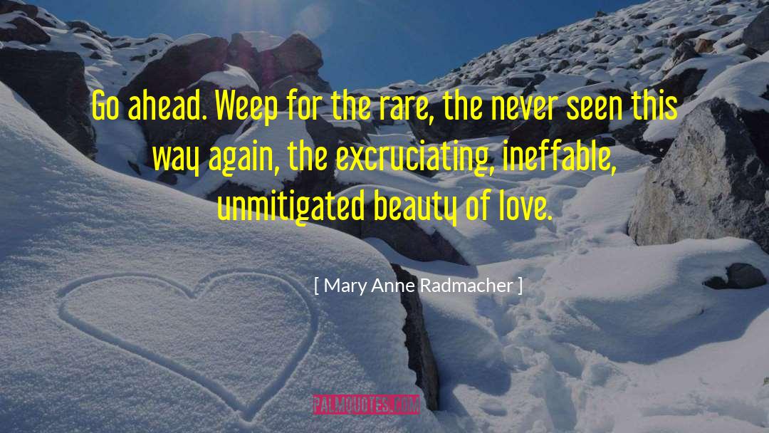 Go For The Best quotes by Mary Anne Radmacher