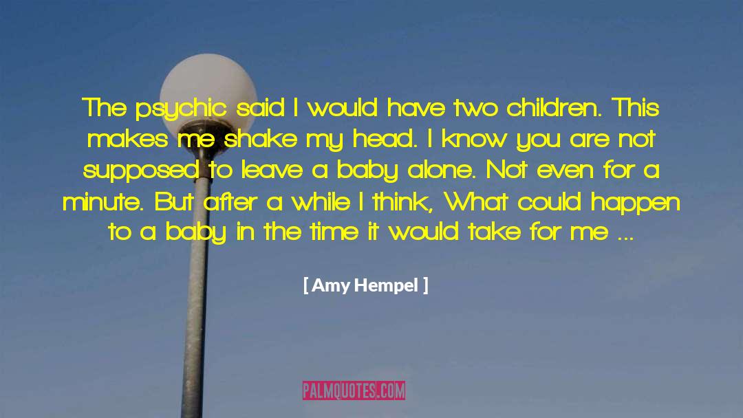 Go For What Makes You Happy quotes by Amy Hempel