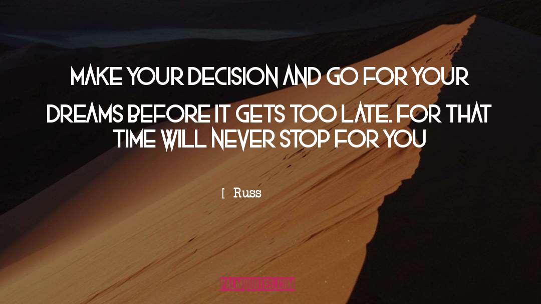 Go For Your Dreams quotes by Russ