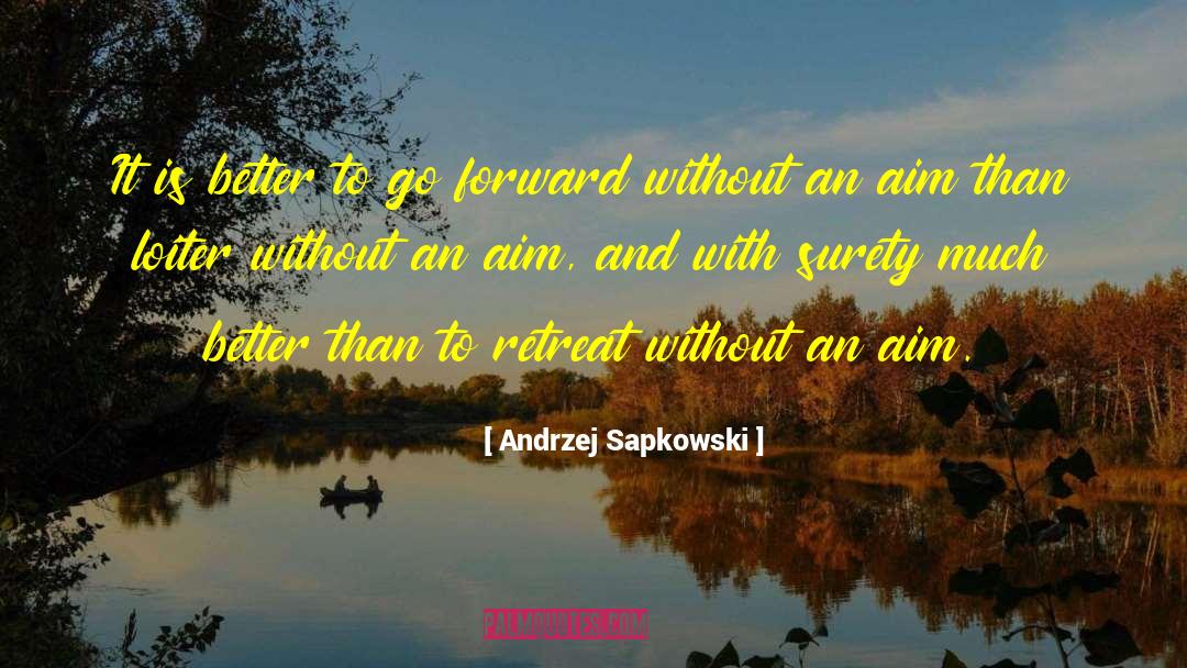 Go Forward quotes by Andrzej Sapkowski