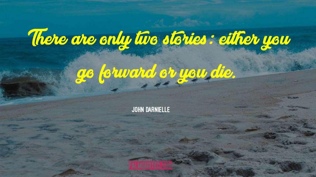 Go Forward quotes by John Darnielle