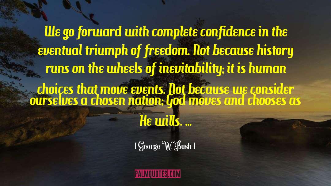 Go Forward quotes by George W. Bush