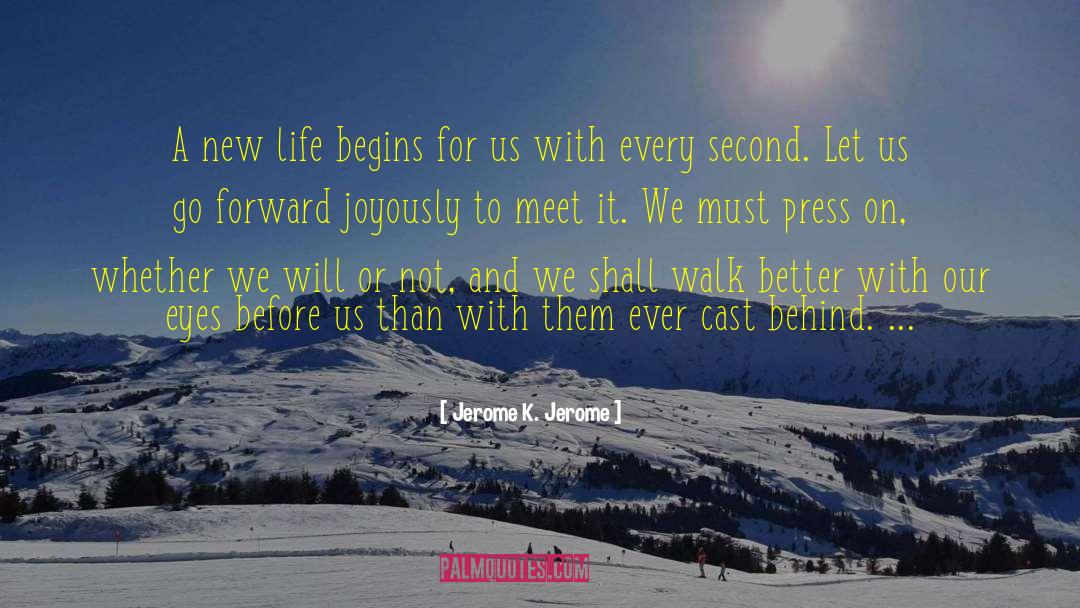 Go Forward With Faith quotes by Jerome K. Jerome