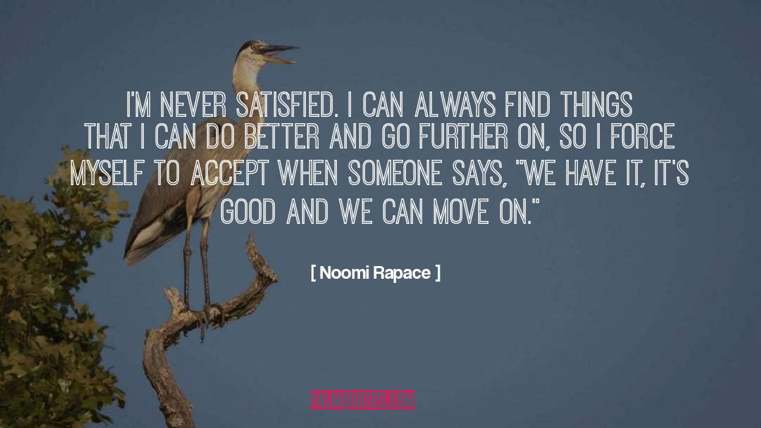 Go Further quotes by Noomi Rapace