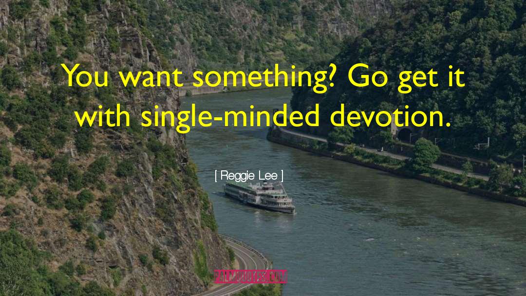 Go Get It quotes by Reggie Lee