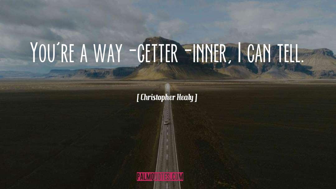 Go Getter quotes by Christopher Healy