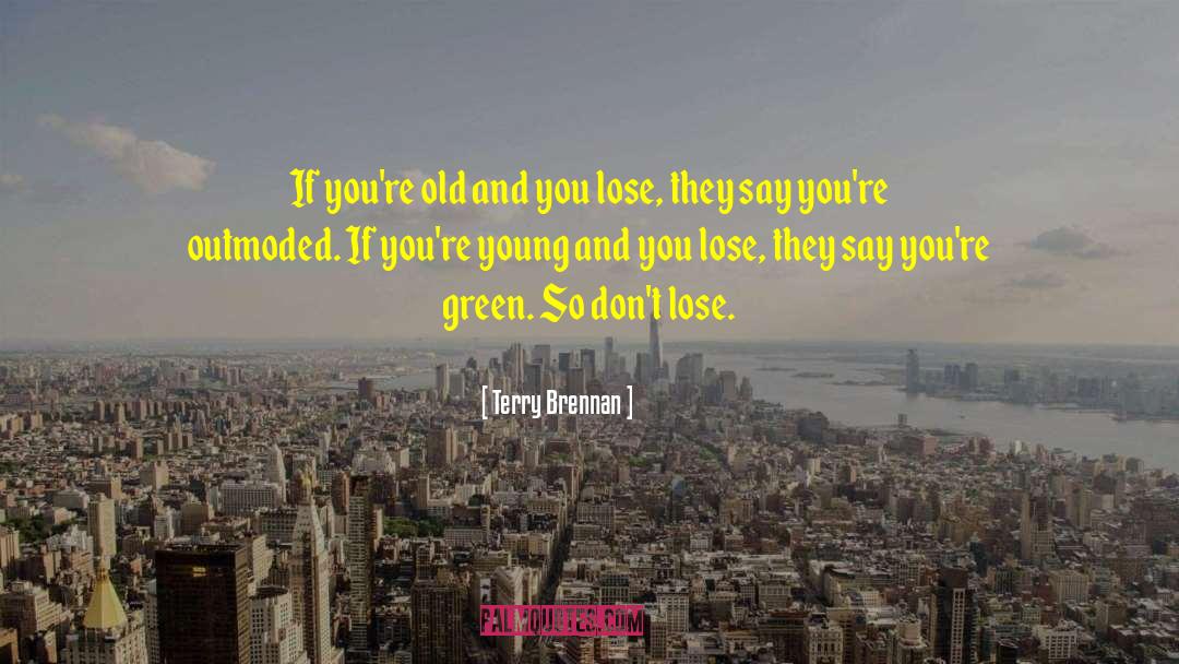 Go Green quotes by Terry Brennan