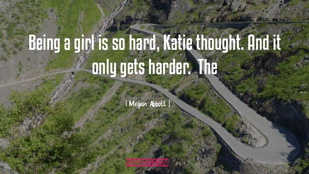 Go Hard quotes by Megan Abbott