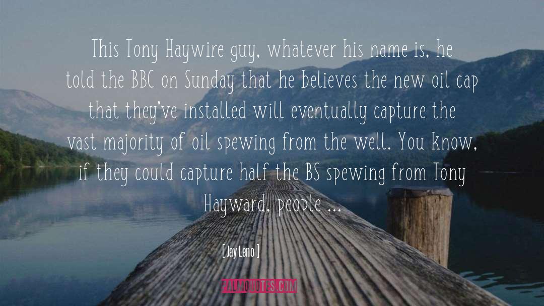 Go Haywire quotes by Jay Leno