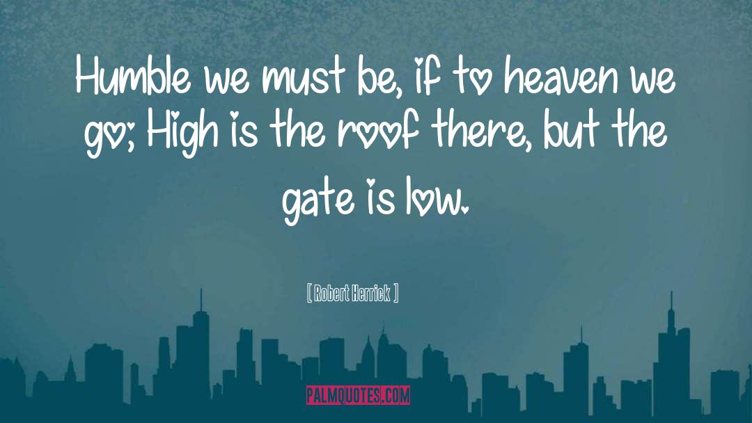 Go High quotes by Robert Herrick