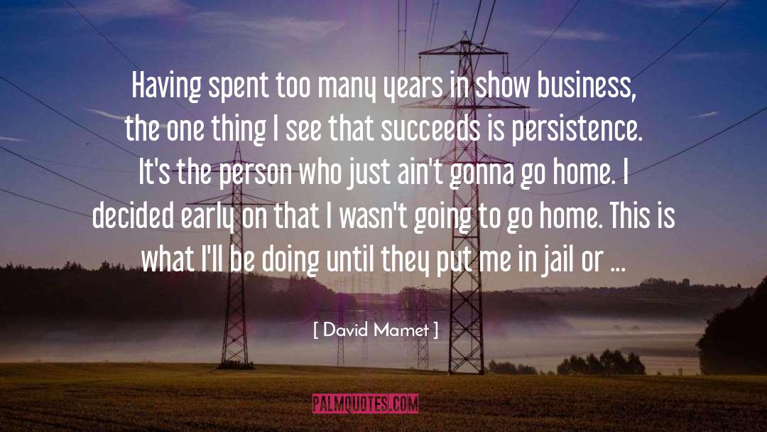 Go Home quotes by David Mamet