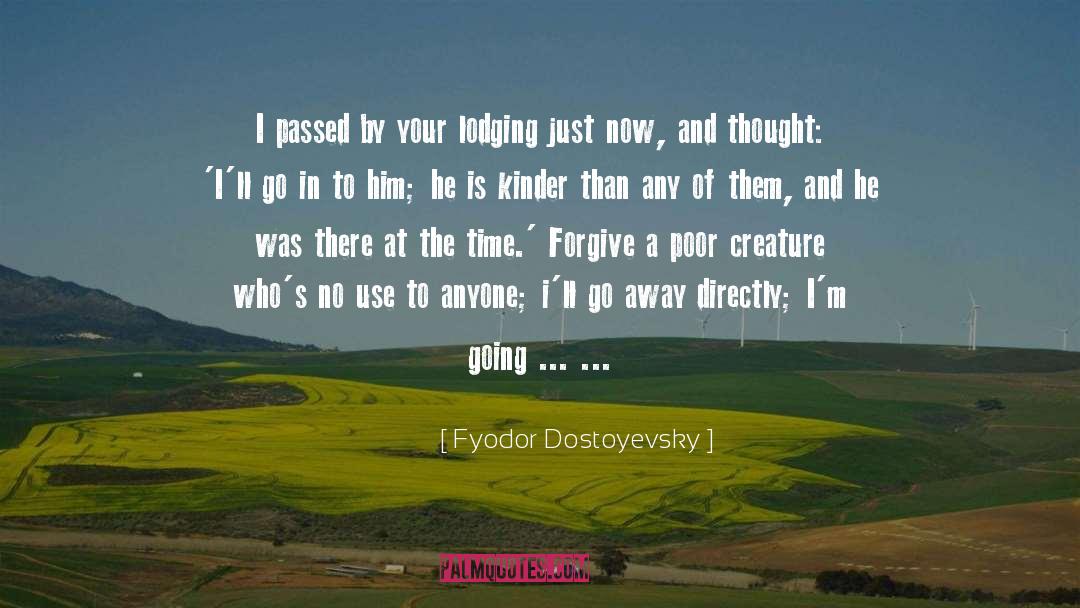 Go In To quotes by Fyodor Dostoyevsky
