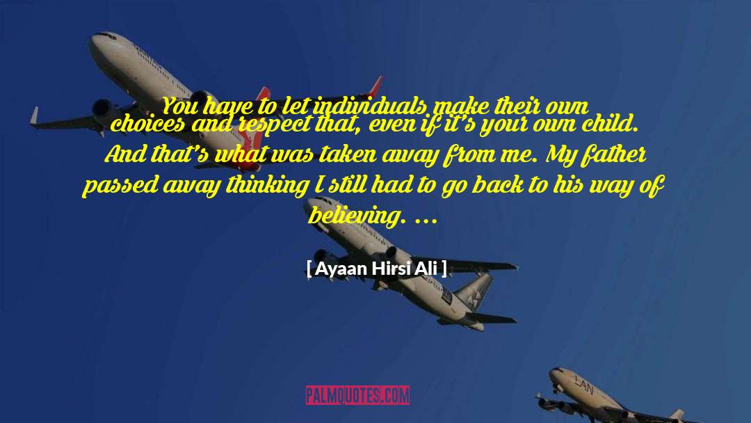 Go My Own Way quotes by Ayaan Hirsi Ali