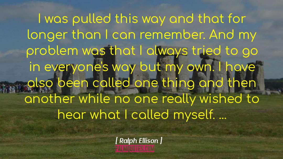 Go My Own Way quotes by Ralph Ellison