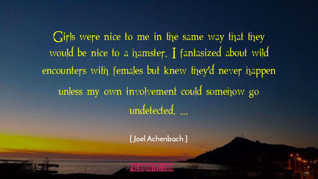 Go My Own Way quotes by Joel Achenbach