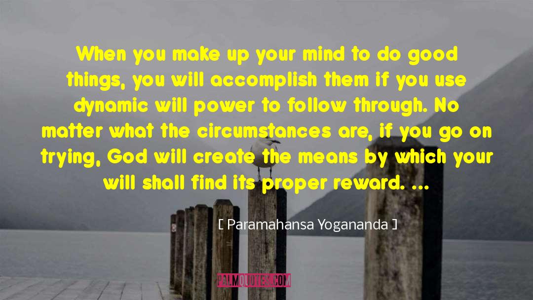 Go On Well quotes by Paramahansa Yogananda