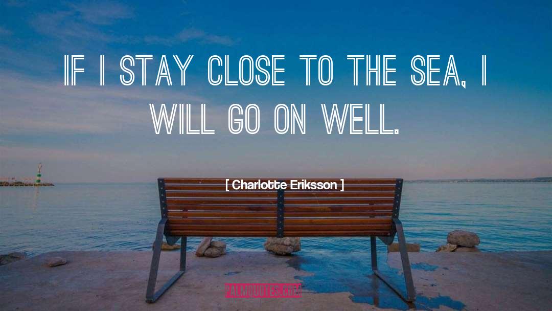 Go On Well quotes by Charlotte Eriksson