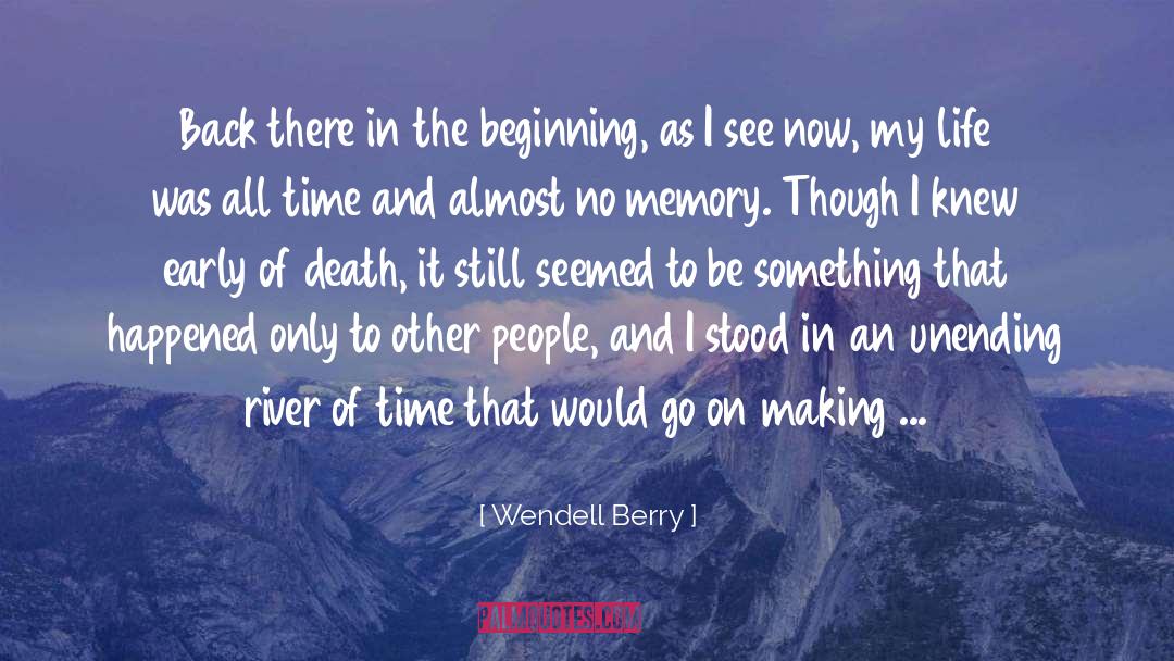 Go On Well quotes by Wendell Berry