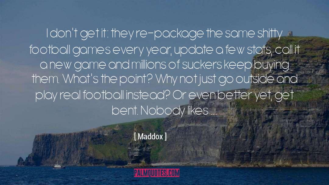Go Outside quotes by Maddox