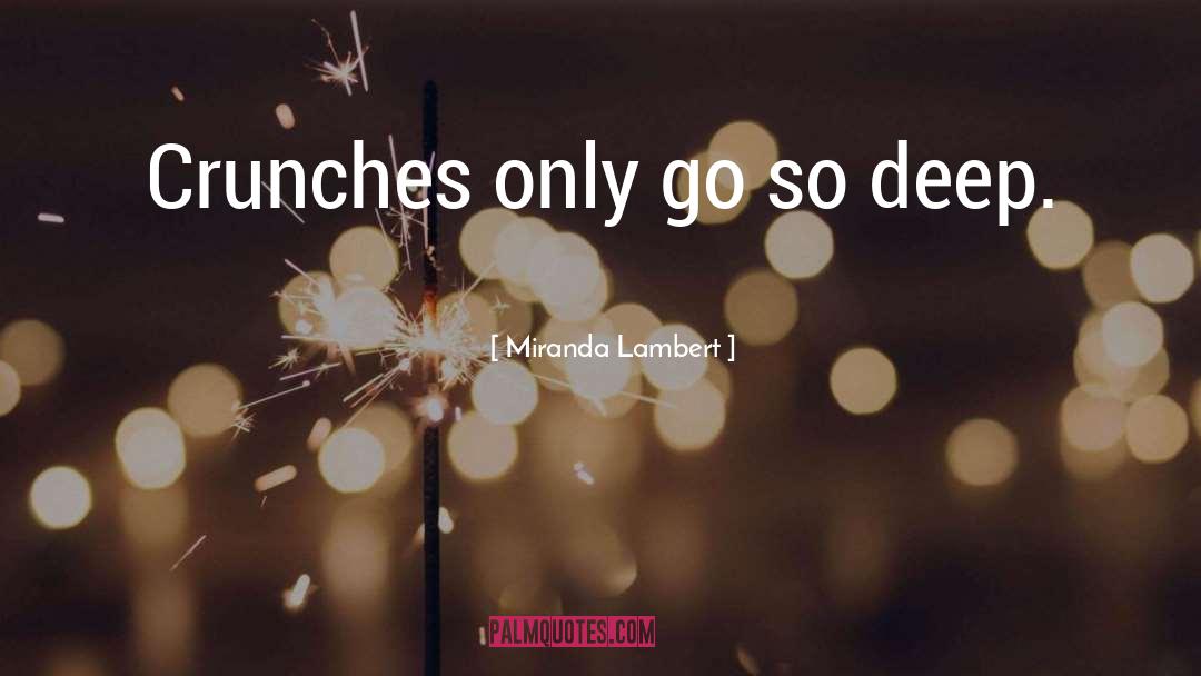 Go So Crazy quotes by Miranda Lambert