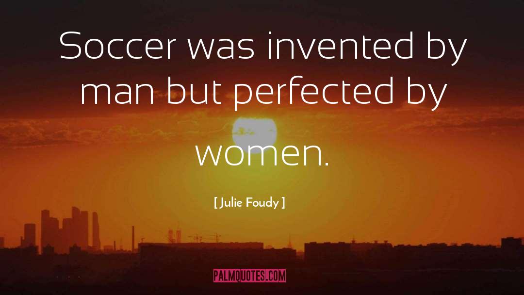 Go Soccer quotes by Julie Foudy