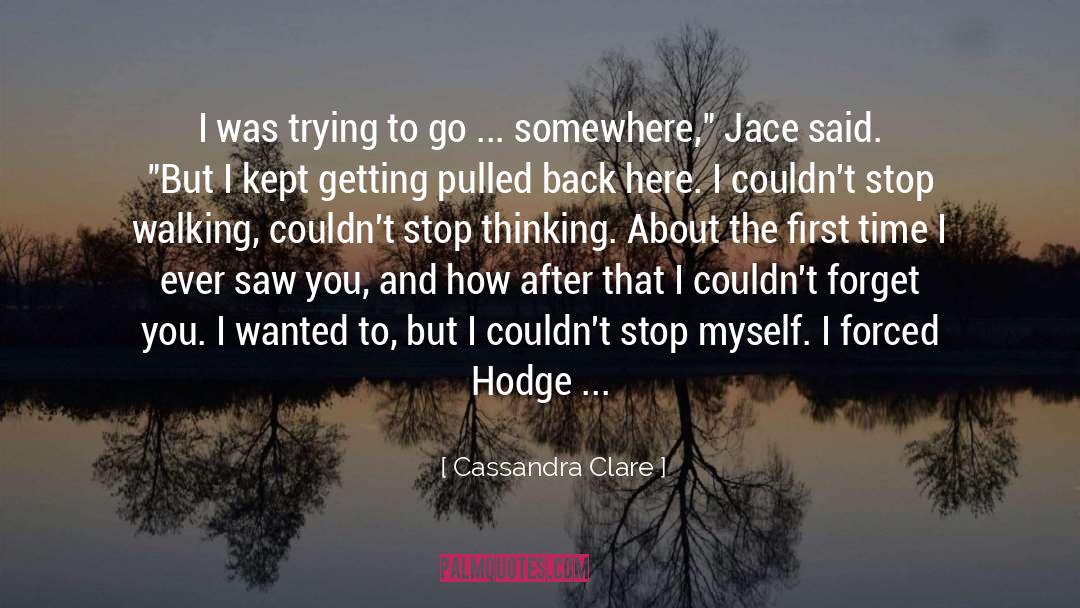 Go Somewhere quotes by Cassandra Clare