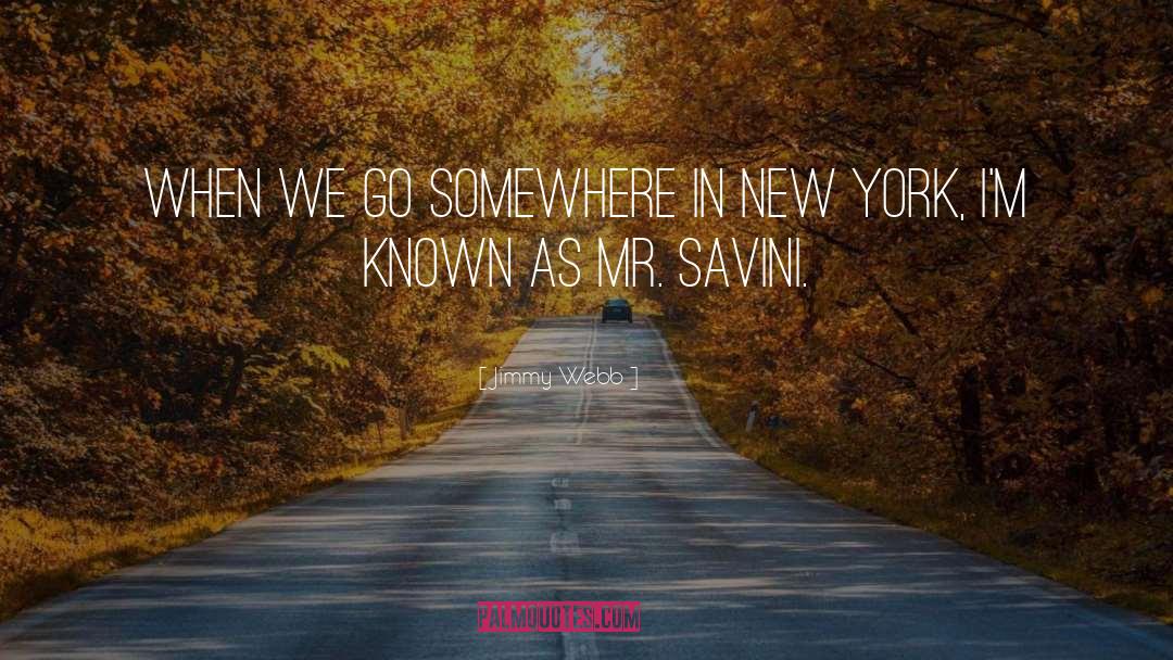 Go Somewhere quotes by Jimmy Webb