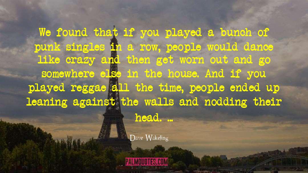 Go Somewhere quotes by Dave Wakeling