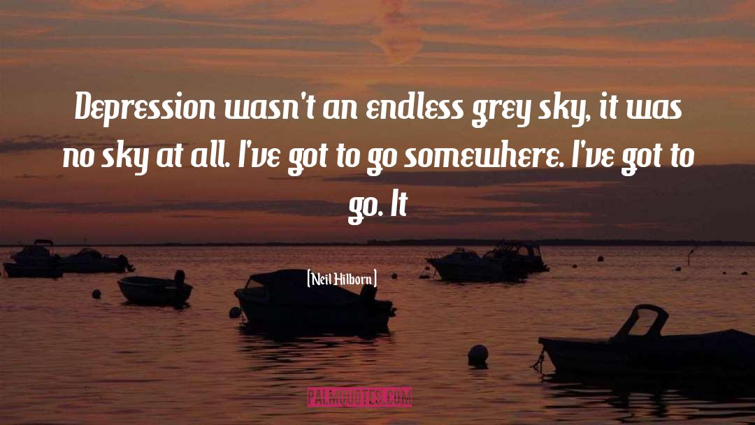 Go Somewhere quotes by Neil Hilborn