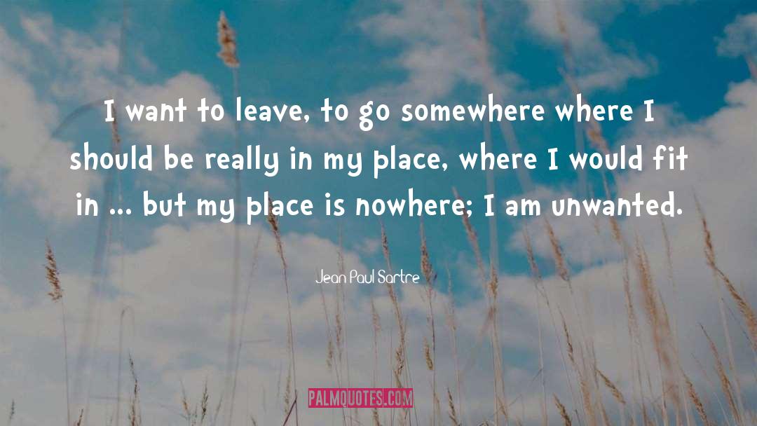 Go Somewhere quotes by Jean-Paul Sartre