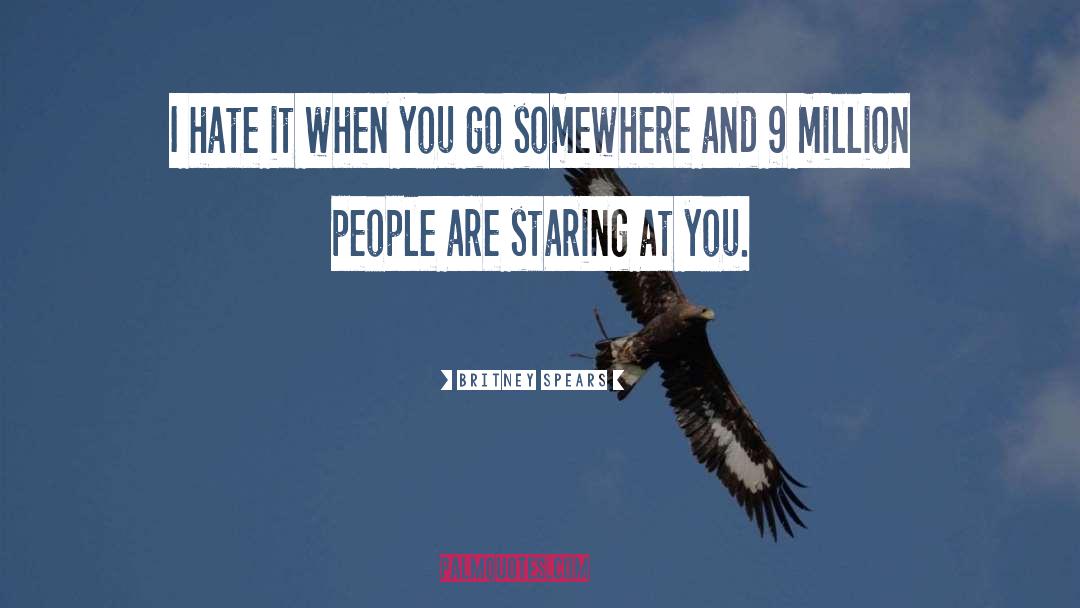 Go Somewhere quotes by Britney Spears