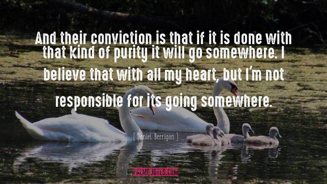 Go Somewhere quotes by Daniel Berrigan