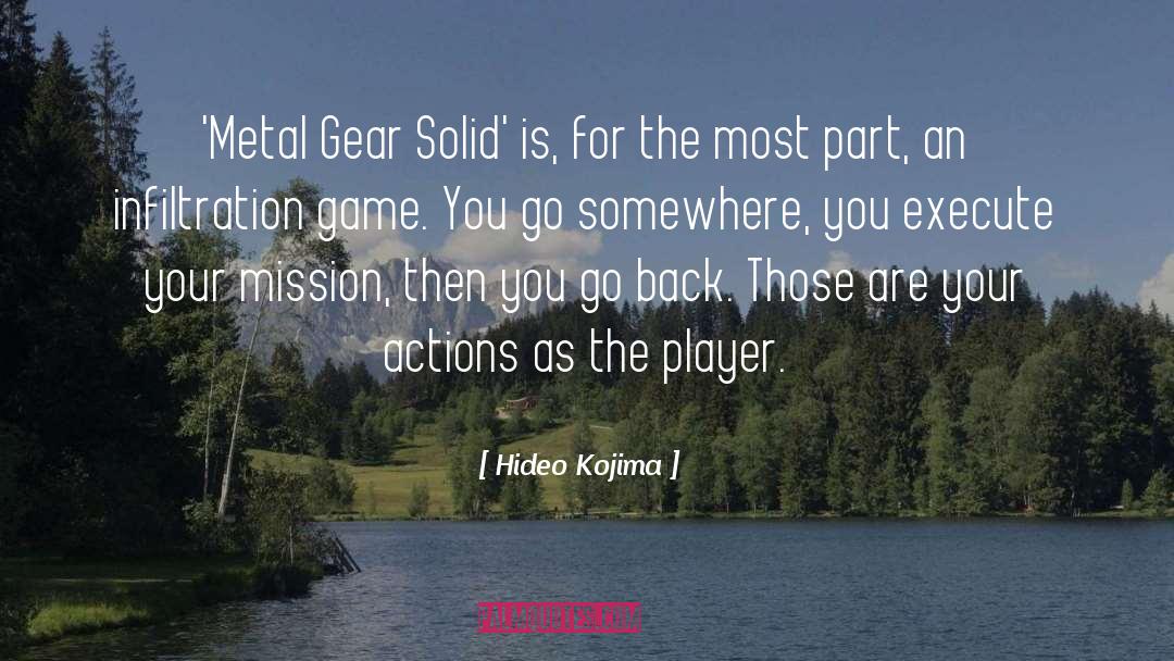 Go Somewhere quotes by Hideo Kojima