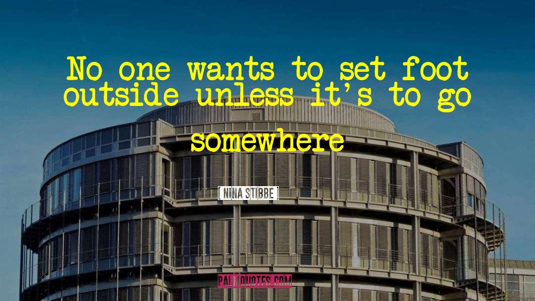 Go Somewhere quotes by Nina Stibbe