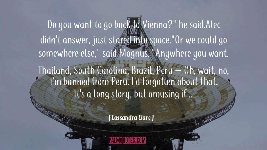 Go Somewhere quotes by Cassandra Clare