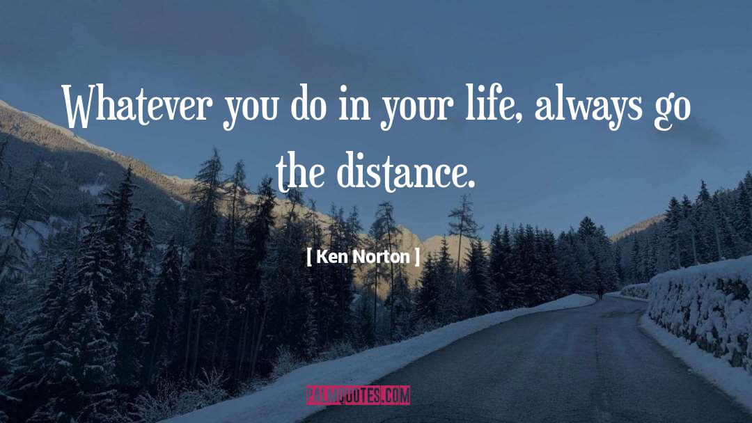 Go The Distance quotes by Ken Norton