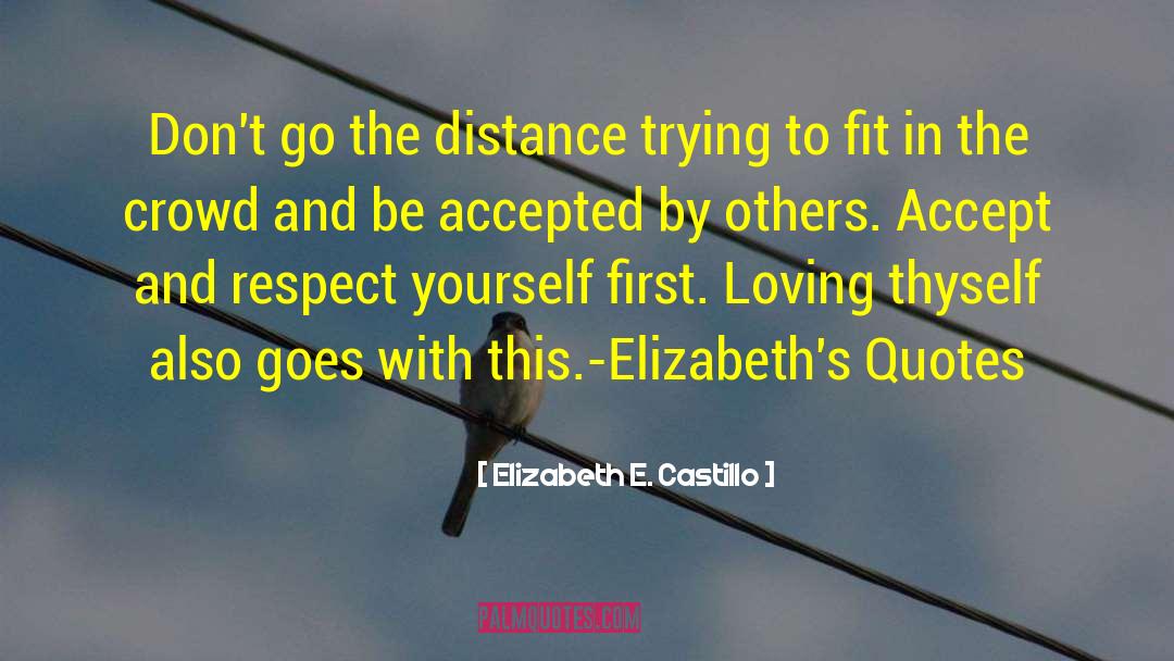 Go The Distance quotes by Elizabeth E. Castillo