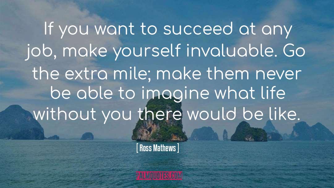 Go The Extra Mile quotes by Ross Mathews
