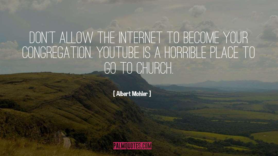 Go To Church quotes by Albert Mohler