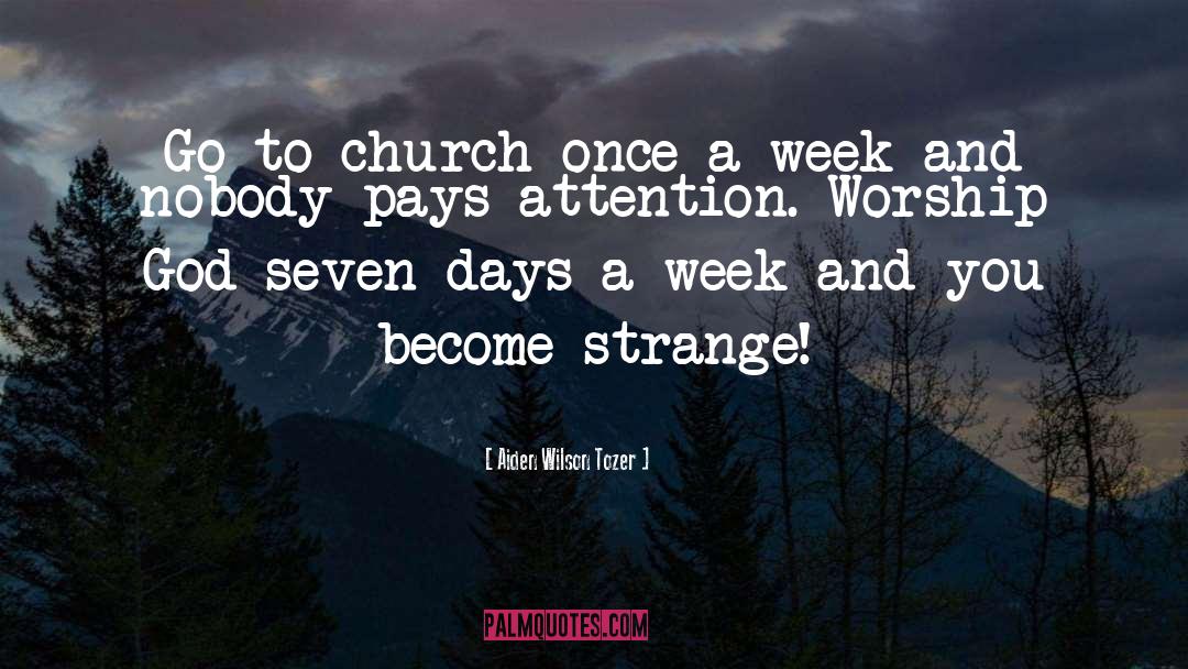 Go To Church quotes by Aiden Wilson Tozer